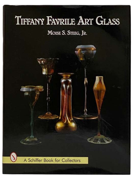 Tiffany Favrile Art Glass (A Schiffer Book for Collectors)