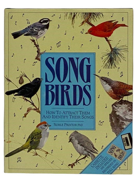 Song Birds: How to Attract Them and Identify Their Songs [Songbirds]