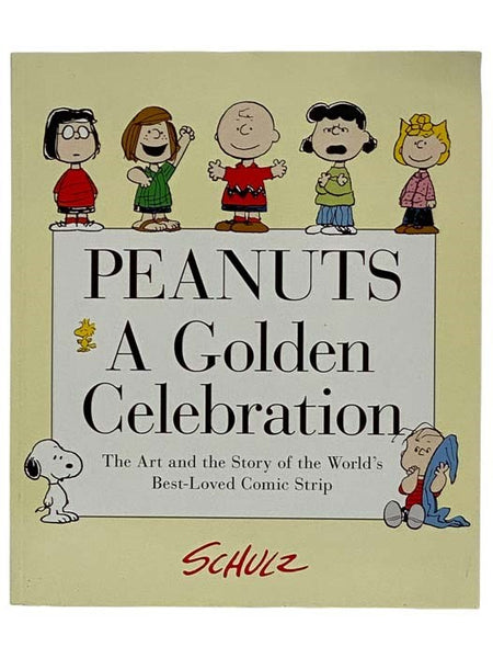 Peanuts: A Golden Celebration - The Art and the Story of the World's Best-Loved Comic Strip
