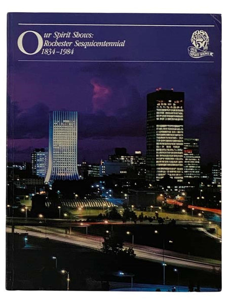Our Spirit Shows: Rochester Sesquicentennial, 1834-1984