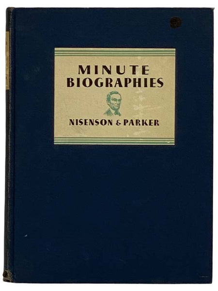 Minute Biographies: Intimate Glimpses into the Lives of 150 Famous Men and Women