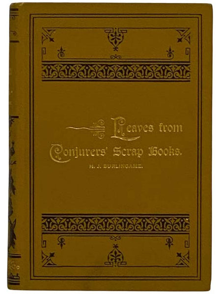 Leaves from Conjurers' Scrap Books; or, Modern Magicians and Their Works [Scrapbooks]