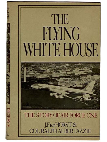 The Flying White House: The Story of Air Force One