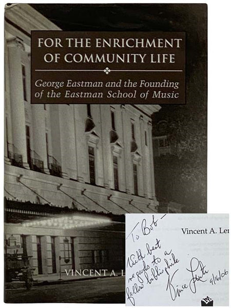 For the Enrichment of Community Life: George Eastman and the Founding of the Eastman School of Music