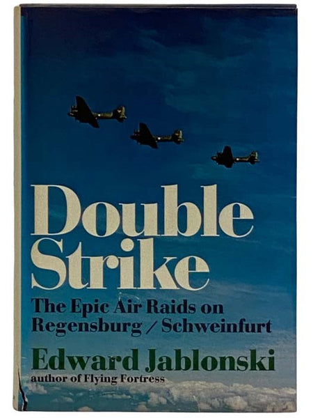 Double Strike: The Epic Air Raids on Regensburg-Schweinfurt, August 17, 1943