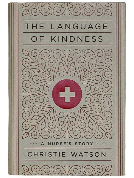 The Language of Kindness: A Nurse's True Story