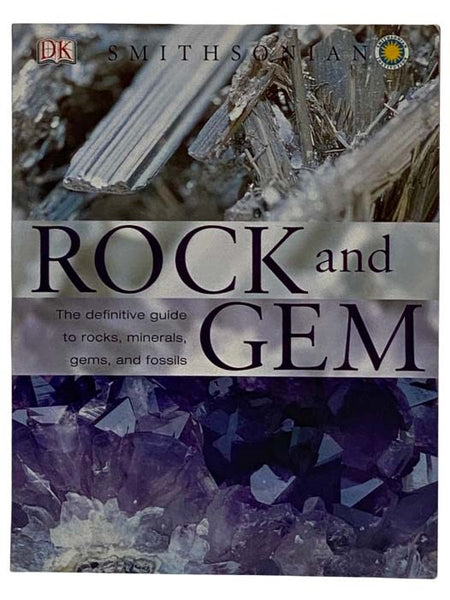 Rock and Gem: The Definitive Guide to Rocks, Minerals, Gems, and Fossils
