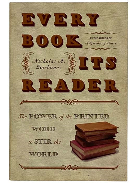 Every Book Its Reader: The Power of the Printed Word to Stir the World