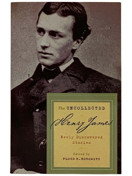 The Uncollected Henry James: Newly Discovered Stories