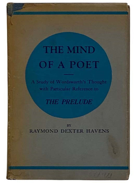 The Mind of a Poet: A Study of Wordsworth's Thought with Particular Reference to The Prelude