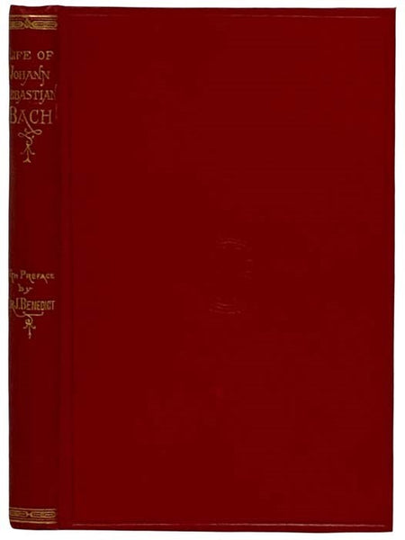 The Life of J. Sebastian Bach. An Abridged Translation from the German of C. H. Bitter