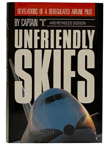 Unfriendly Skies: Revelations of an Unregulated Airline Pilot