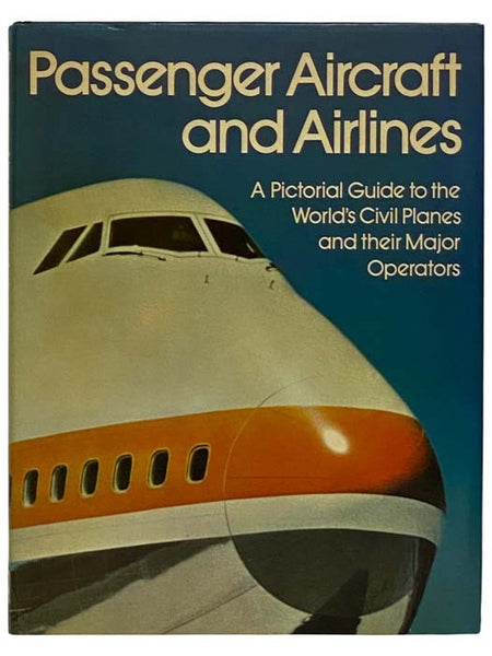 Passenger Aircraft and Airlines: A Pictorial Guide to the World's Civil Planes and Their Major Operations