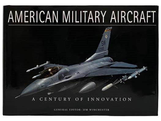 American Military Aircraft: A Century of Innovation