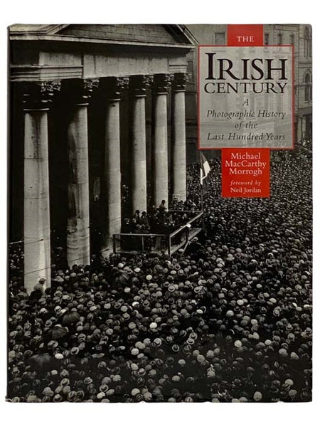 The Irish Century: A Photographic History of the Last Hundred Years