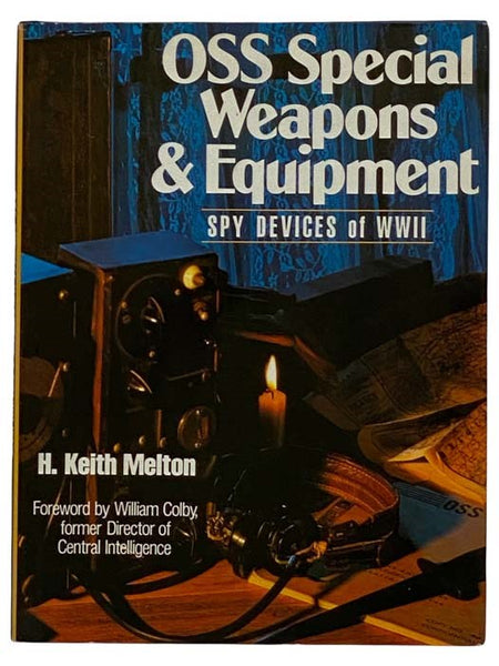OSS Special Weapons and Equipments: Spy Devices of World War II