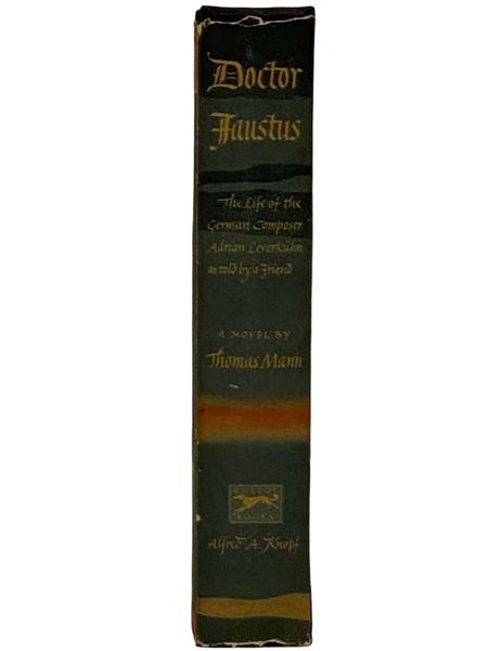 Doctor Faustus: The Life of the German Composer Adrian Leverkuhn as Told By a Friend