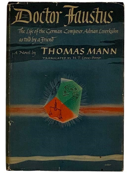 Doctor Faustus: The Life of the German Composer Adrian Leverkuhn as Told By a Friend