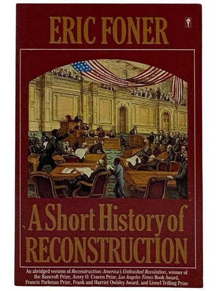 A Short History of Reconstruction, 1863-1877