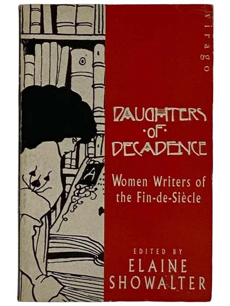 Daughters of Decadence: Women Writers of the Fin-de-Siecle