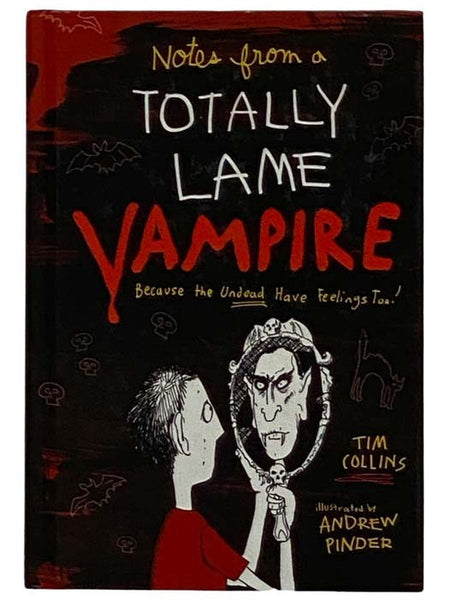 Notes from a Totally Lame Vampire: Because the Undead Have Feelings Too!