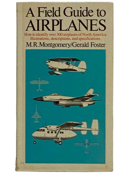 A Field Guide to Airplanes: How to Identify Over 300 Airplanes of North America: Illustrations, Descriptions, and Specifications