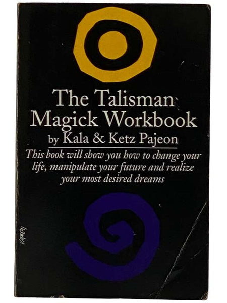 The Talisman Magick Workbook: Master Your Destiny Through the Use of Talismans [Magic]