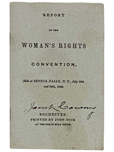 Report of the Woman's Rights Convention, Held at Seneca Falls, N.Y., July 19th and 20th, 1848