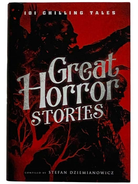Great Horror Stories: 101 Chilling Tales