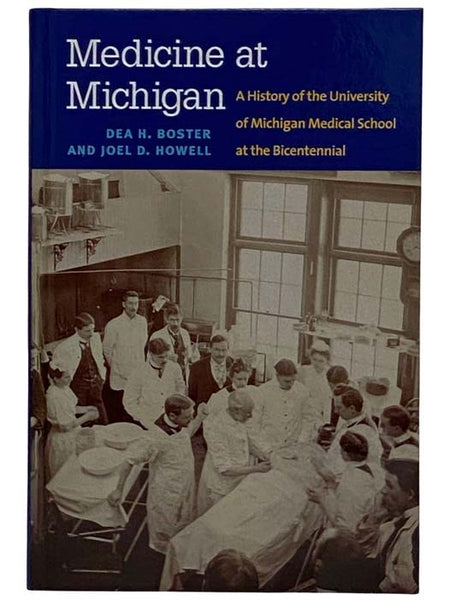 Medicine at Michigan: A History of the University of Michigan Medical School at the Bicentennial