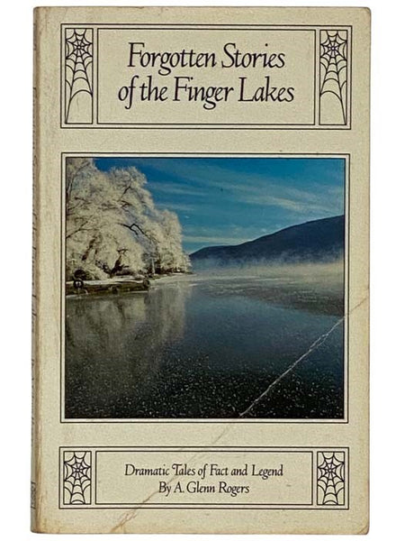 Forgotten Stories of the Finger Lakes: Dramatic Tales of Fact and Legend