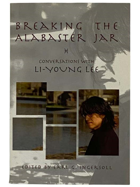 Breaking the Alabaster Jar: Conversations with Li-Young Lee (American Reader Series, No. 7)