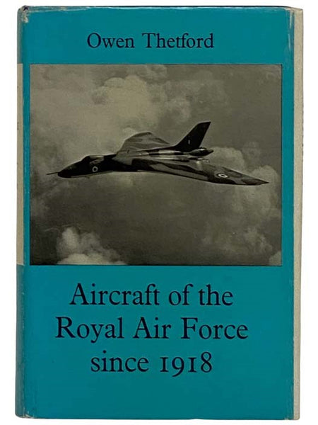Aircraft of the Royal Air Force Since 1918 (Fourth Revised Edition)