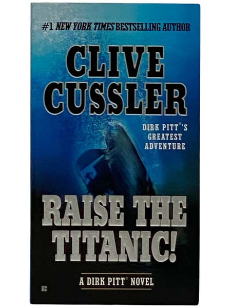 Raise the Titanic! (A Dirk Pitt Novel)