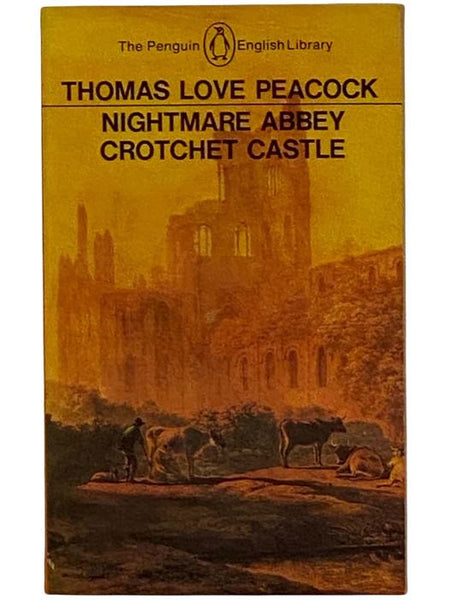 Nightmare Abbey; Crotchet Castle (The Penguin English Library)
