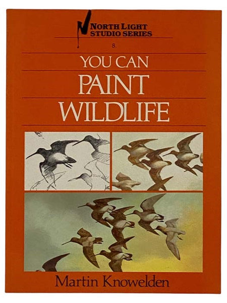 You Can Paint Wildlife (Northern Light Studio Series 8.)