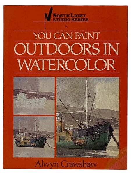 You Can Paint Outdoors in Watercolor (Northern Light Series 6.)