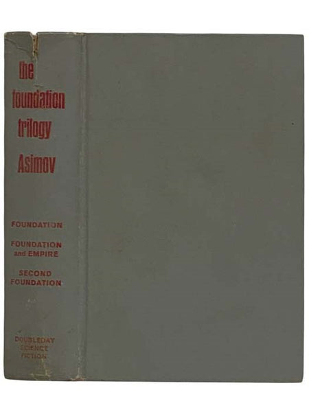 The Foundation Trilogy: Foundation; Foundation and Empire; Second Foundation