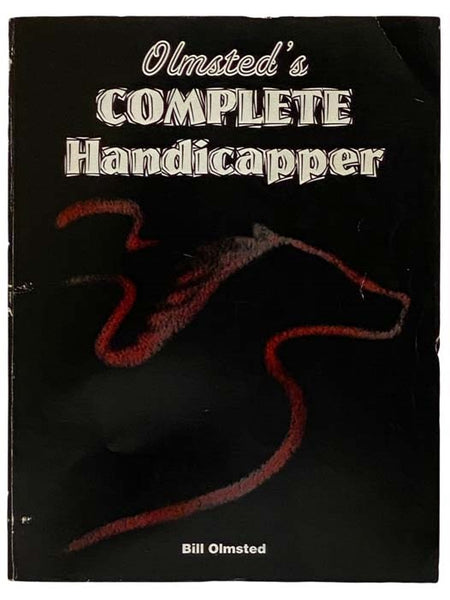 Olmsted's Complete Handicapper: The Professional Horseplayer's Resource Guide
