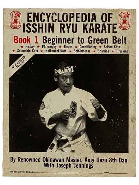 Encyclopedia of Isshin Ryu Karate: Book 1. Beginner to Green Belt (New Revised Edition)