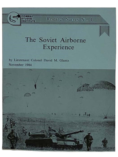 The Soviet Airborne Experience (Combat Studies Institute, Research Survey No. 4)