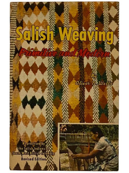 Salish Weaving: Primitive and Modern (Revised Edition)