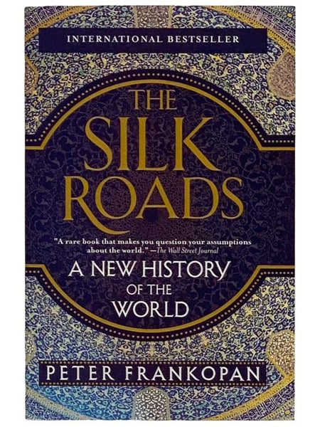 The Silk Roads: A New History of the World