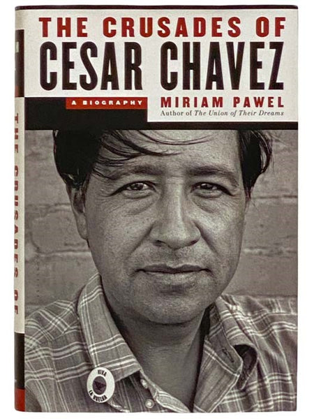 The Crusades of Cesar Chavez: A Biography