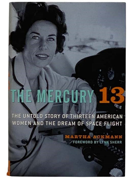 The Mercury 13: The Untold Story of Thirteen American Women and the Dream of Space Flight