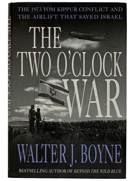 The Two O'Clock War: The 1973 Yom Kippur Conflict and the Airlift That Saved Israel