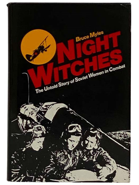 Night Witches: The Untold Story of Soviet Women in Combat