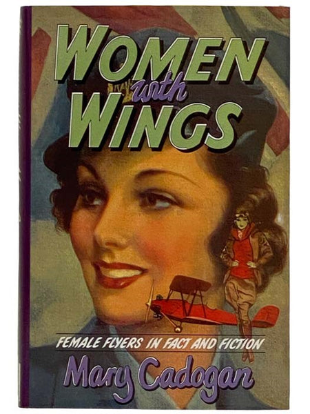 Women with Wings: Female Flyers in Fact and Fiction