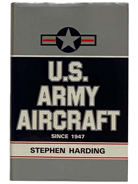 U.S. Army Aircraft Since 1947: An Illustrated Directory