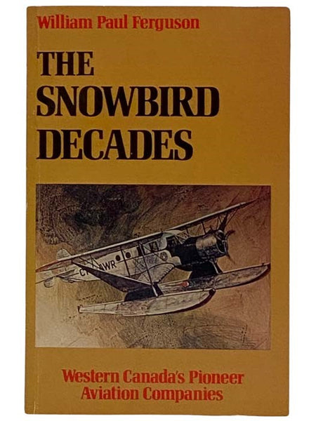 The Snowbird Decades: Western Canada's Pioneer Aviation Companies